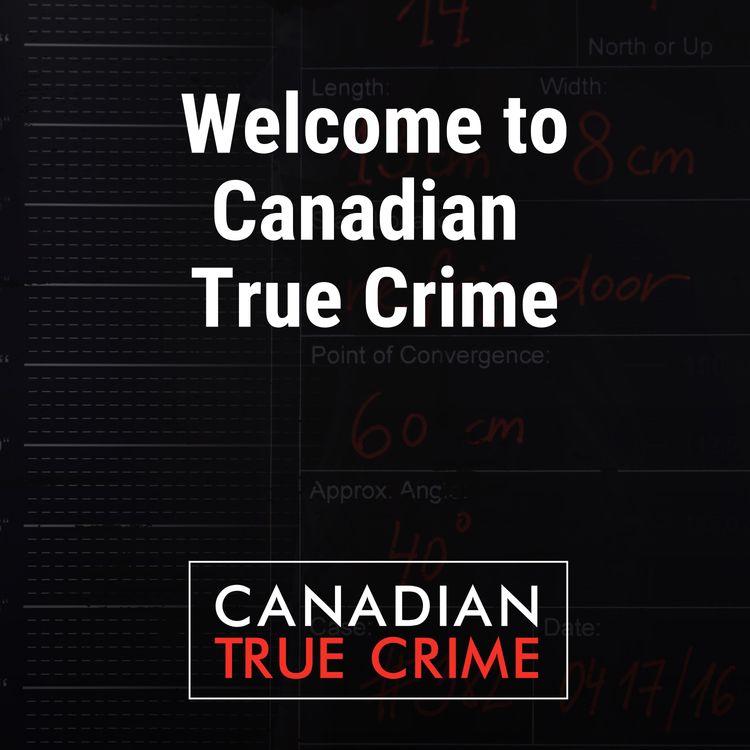 cover art for Welcome to Canadian True Crime