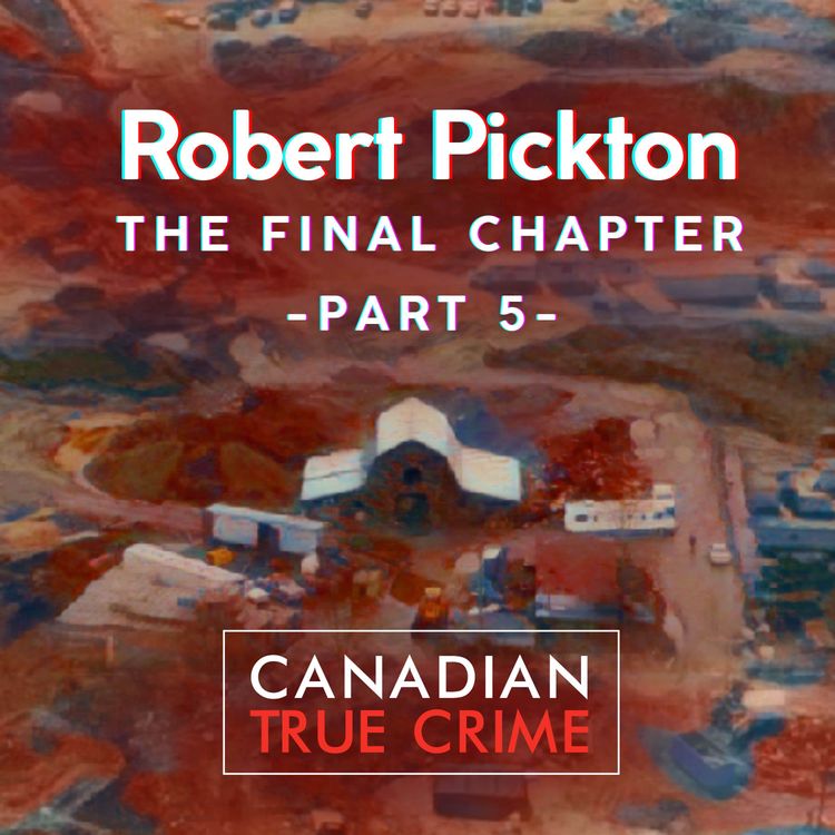 cover art for Robert Pickton: The Final Chapter [5]