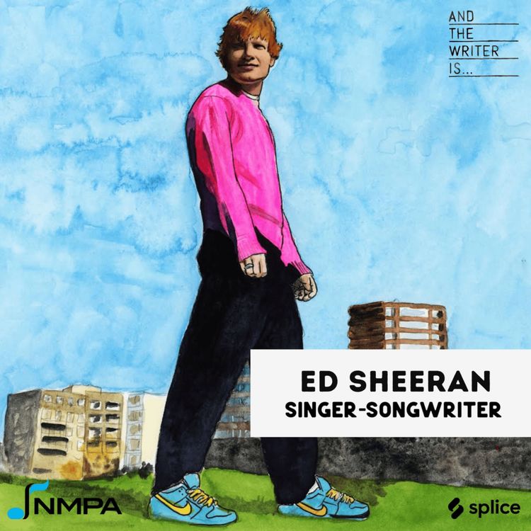 cover art for Ep. 222: Ed Sheeran | Inside The Craft of a Songwriter’s Songwriter