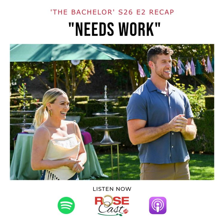 cover art for "Needs Work" | 'The Bachelor' S26 E2