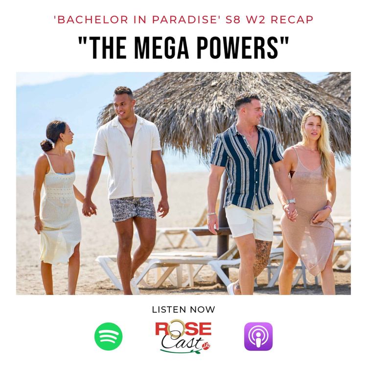 cover art for "The Mega Powers" | 'Bachelor in Paradise' S8 Week 2