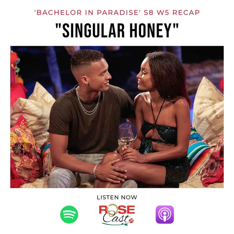 cover art for "Singular Honey" | 'Bachelor in Paradise' S8 Week 5