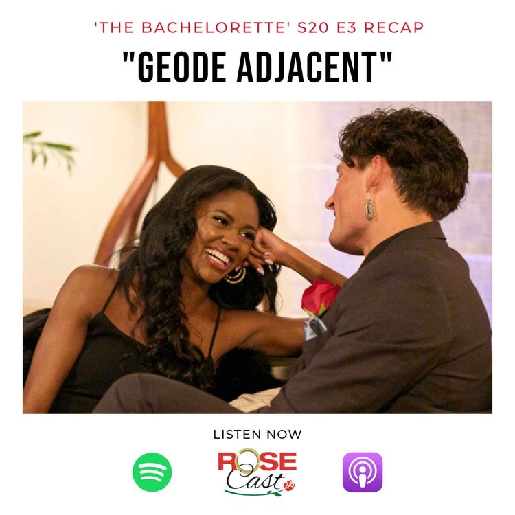 cover art for "Geode Adjacent" | 'The Bachelorette' S20 E3
