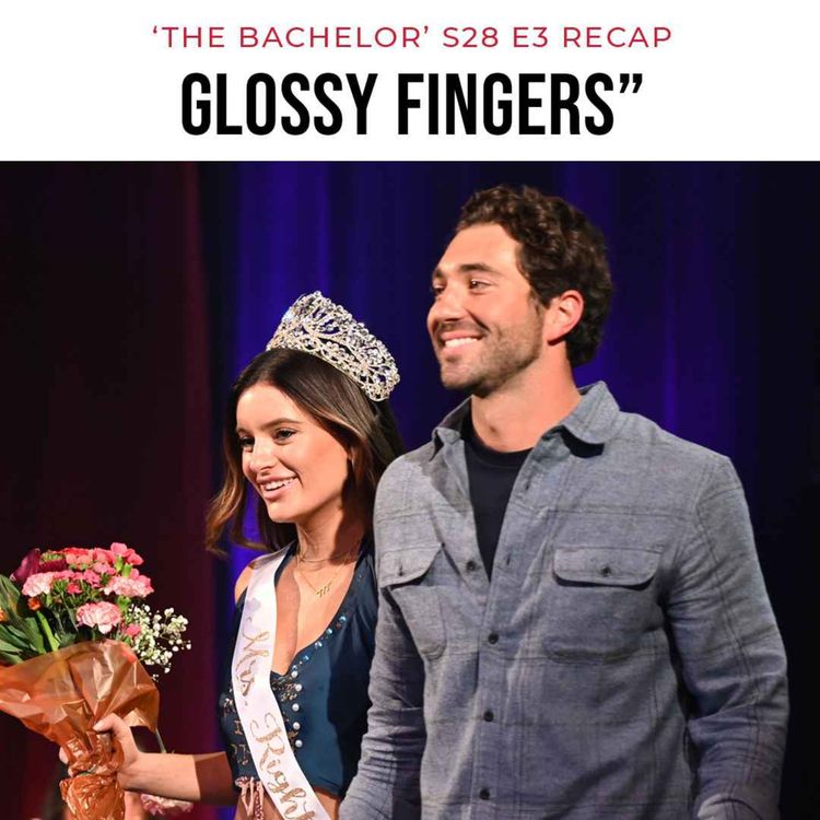cover art for  "Glossy Fingers" | 'The Bachelor' S28 E3