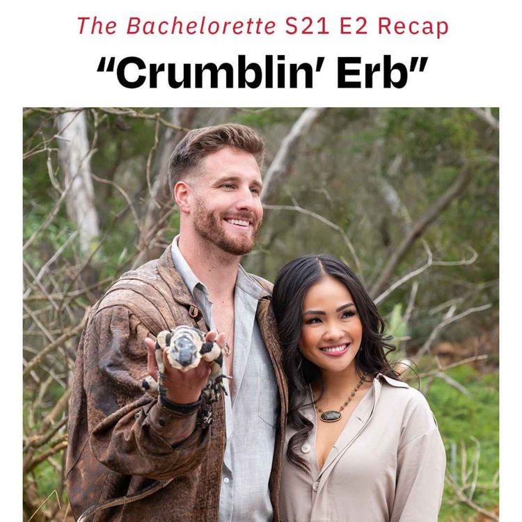 cover art for "Crumblin’ Erb" | 'The Bachelorette' S21 E2