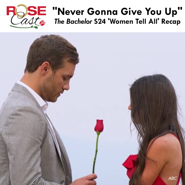 cover art for "Never Gonna Give You Up" | 'The Bachelor' S24 Women Tell All Recap