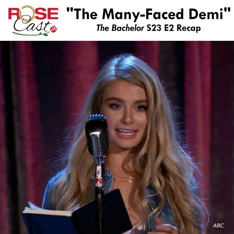 cover art for "The Many-Faced Demi" | 'The Bachelor' S23 E2 Recap