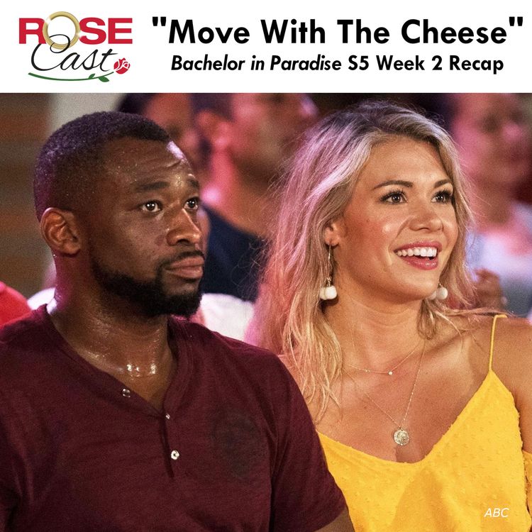 cover art for "Move With The Cheese" | 'Bachelor In Paradise' S5 Week 2 Recap