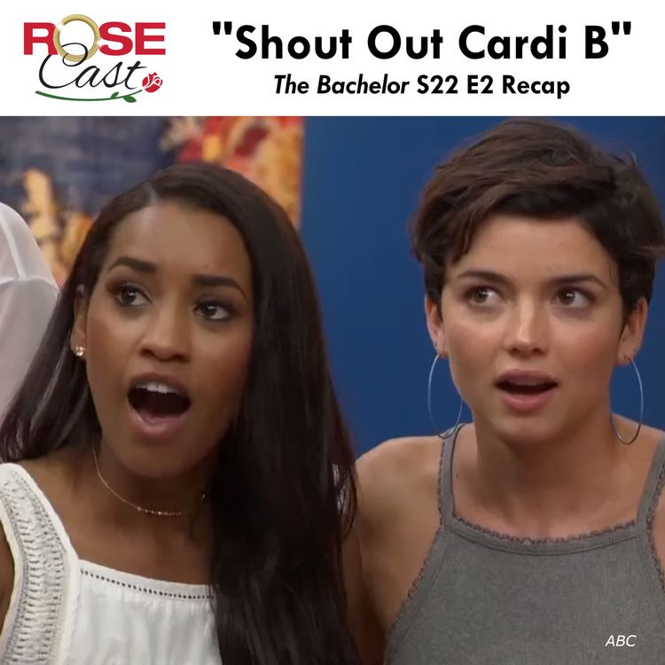 cover art for "Shout Out Cardi B" | 'The Bachelor' S22 E2 Recap