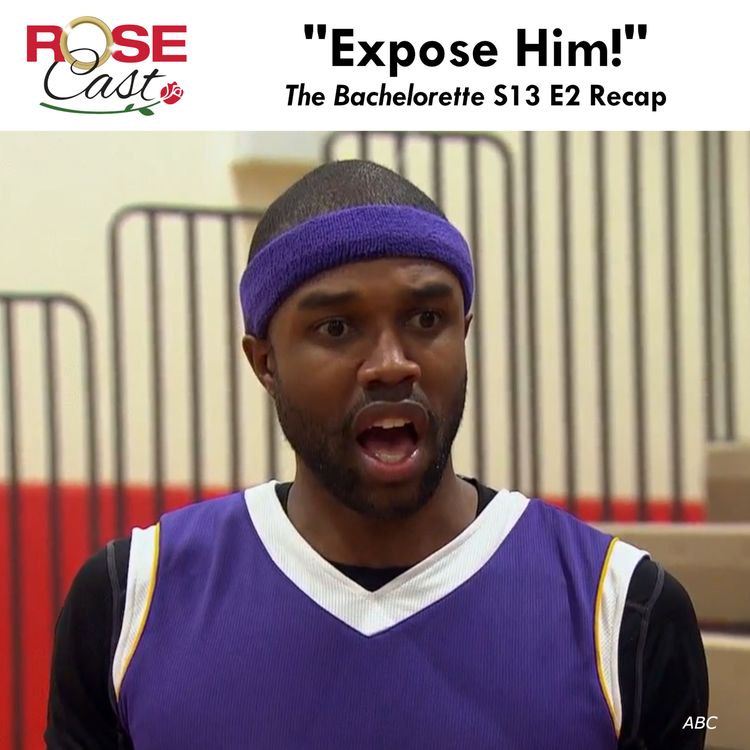 cover art for "Expose Him!" | 'The Bachelorette' S13 E2 Recap