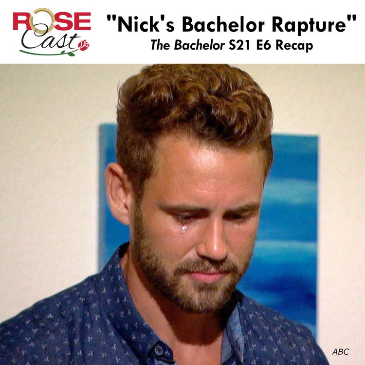cover art for "Nick's Bachelor Rapture" | 'The Bachelor' S21 E6 Recap