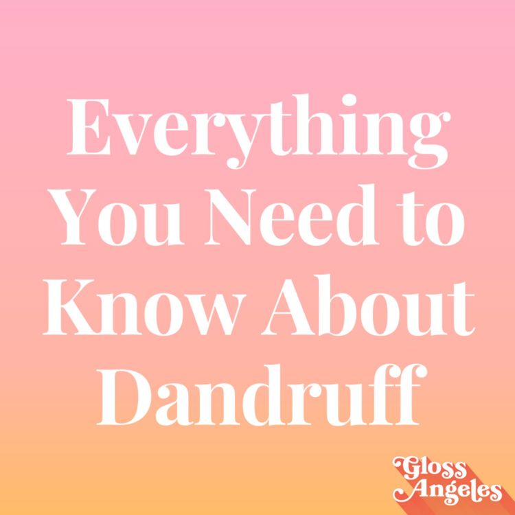 cover art for Everything You Need to Know About Dandruff With Dr. Caroline Robinson
