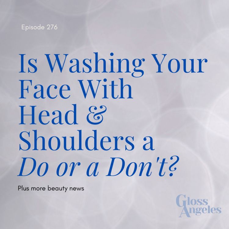 cover art for Is Washing Your Face With Head & Shoulders Good For Your Skin?
