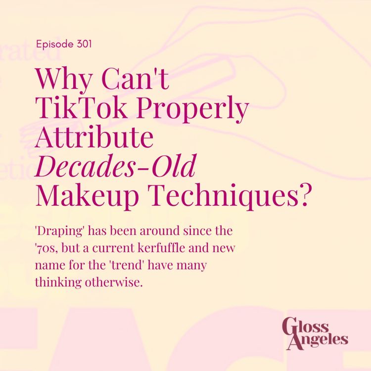 cover art for Why Can't TikTok Properly Attribute Decades-Old Makeup Techniques? 