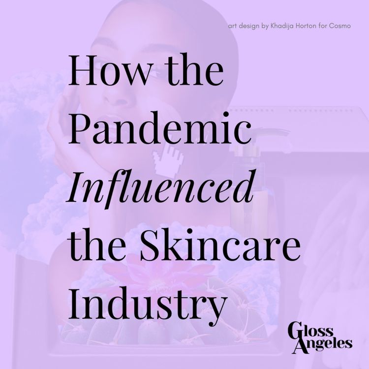 cover art for How the Pandemic Influenced the Skincare Industry