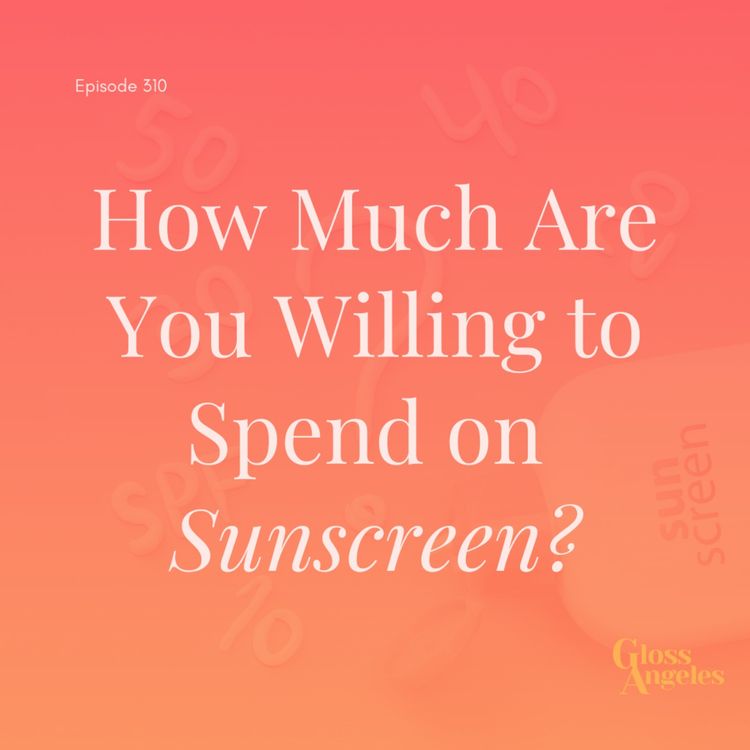 cover art for How Much Are You Willing to Spend on Sunscreen?
