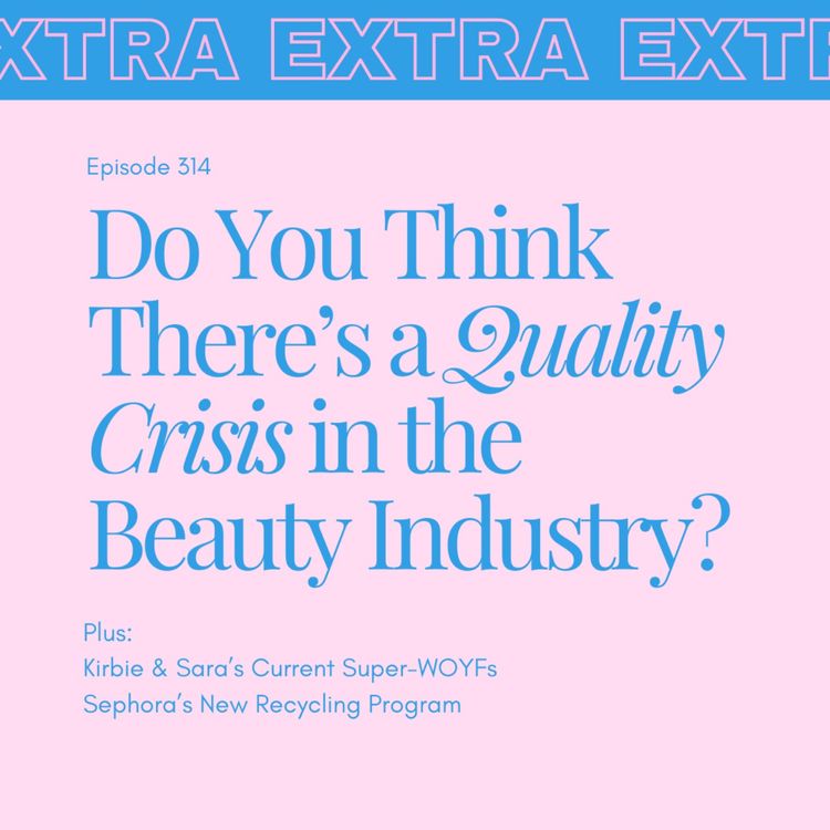 cover art for Do You Think There's a Quality Crisis in the Beauty Industry?