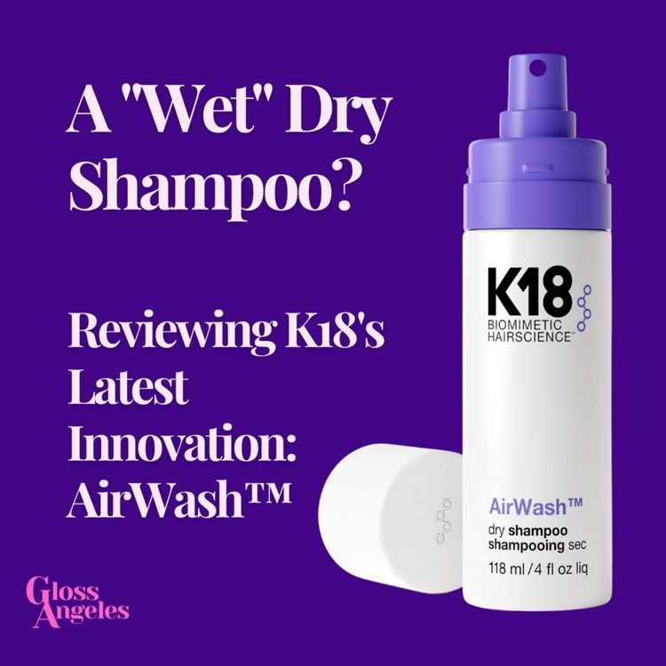 cover art for A "Wet" Dry Shampoo? Reviews From YOU (and Us!) About K18's Latest Innovation: AirWash™