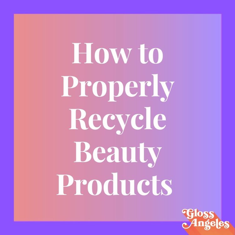 cover art for What You Need to Know about Recycling Your Beauty Products