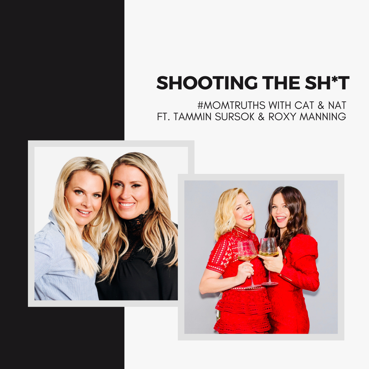 cover art for Shooting the Sh*t with Tammin Sursok & Roxy Manning