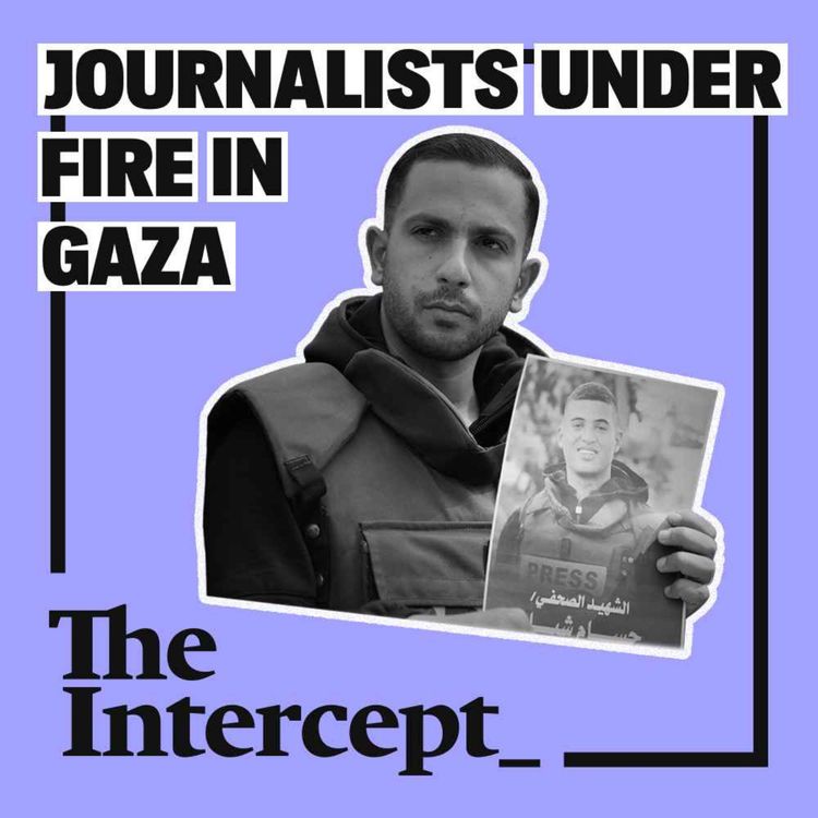 cover art for Journalists Under Fire in Gaza, Israel’s Deadly War on Reporters