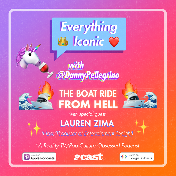 cover art for #56 The Ultimate Gift - A #RHONY Breakdown of The Boat Ride From Hell with Lauren Zima (Entertainment Tonight)