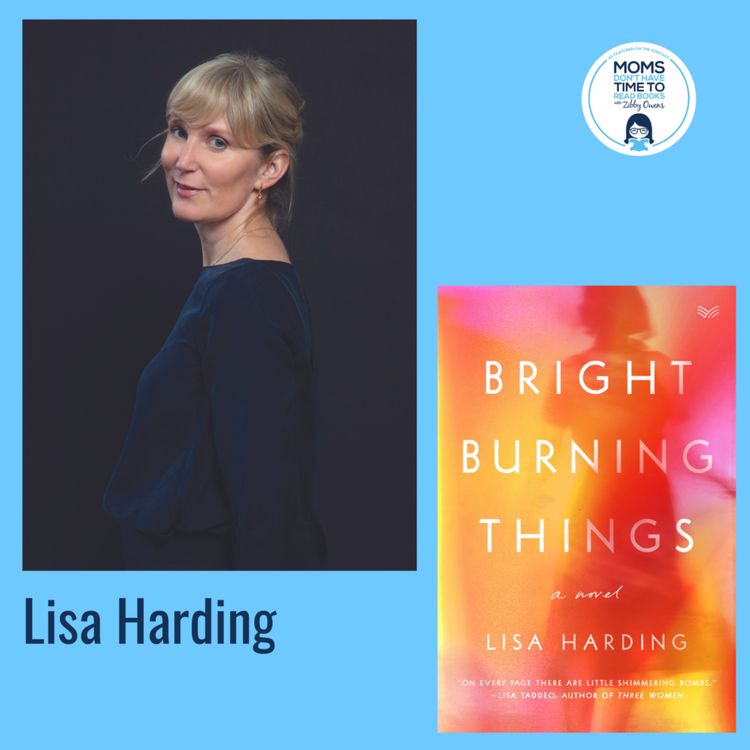 cover art for Lisa Harding, BRIGHT BURNING THINGS: A Novel