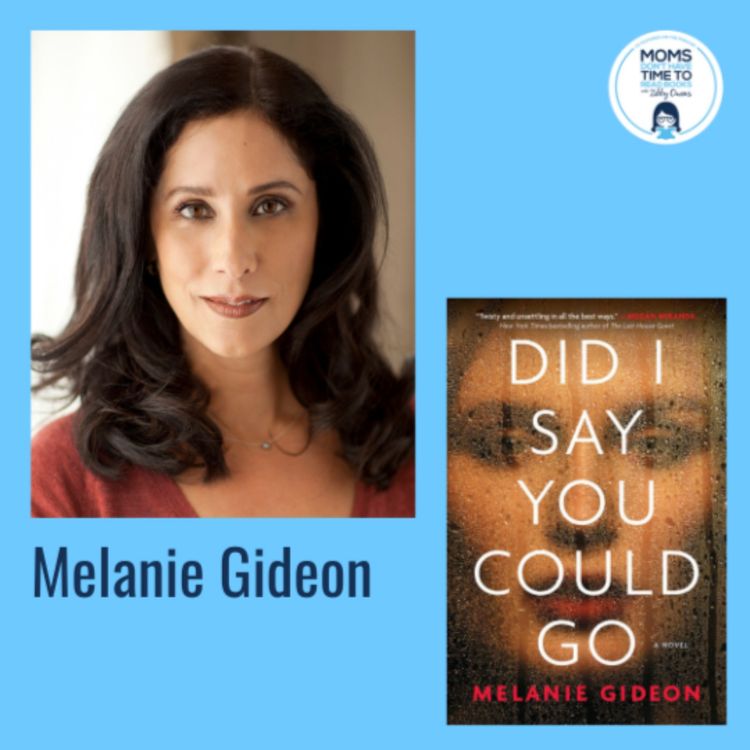 cover art for Melanie Gideon, DID I SAY YOU COULD GO: A Novel