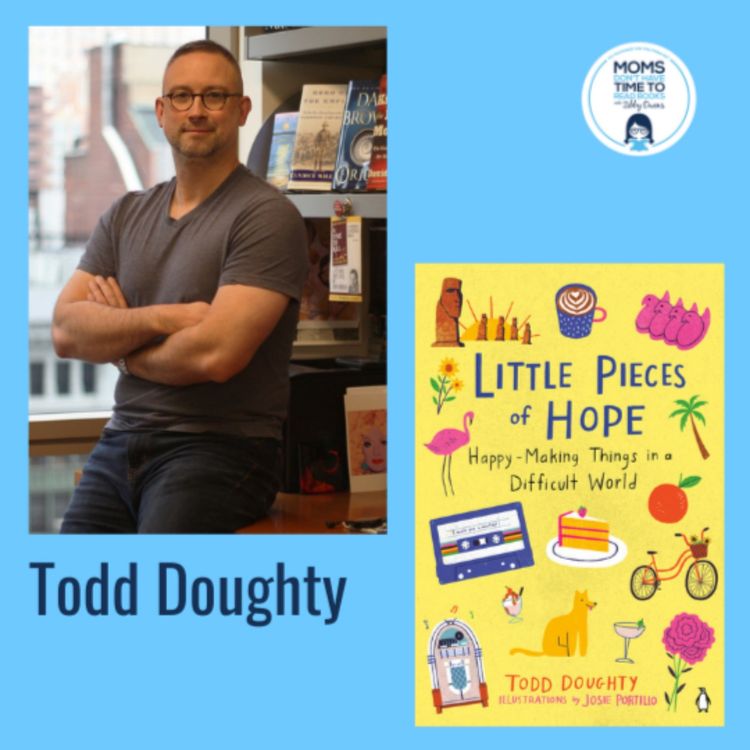 cover art for Todd Doughty, LITTLE PIECES OF HOPE: Happy-Making Things in a Difficult World