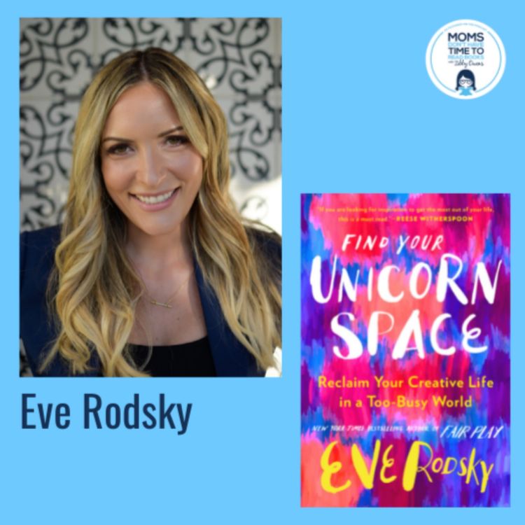 cover art for Eve Rodsky, FIND YOUR UNICORN SPACE: Reclaim Your Creative Life in a Too-Busy World