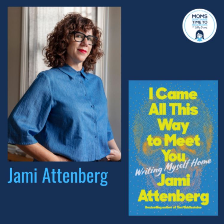 cover art for Jami Attenberg, I CAME ALL THIS WAY TO MEET YOU: Writing Myself Home