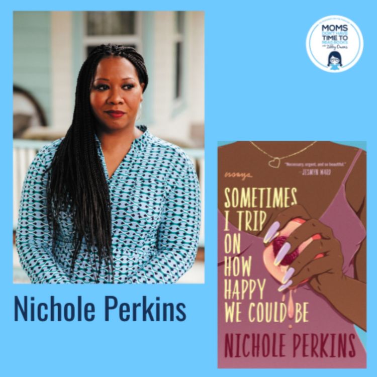 cover art for Nichole Perkins, SOMETIMES I TRIP ON HOW HAPPY WE COULD BE