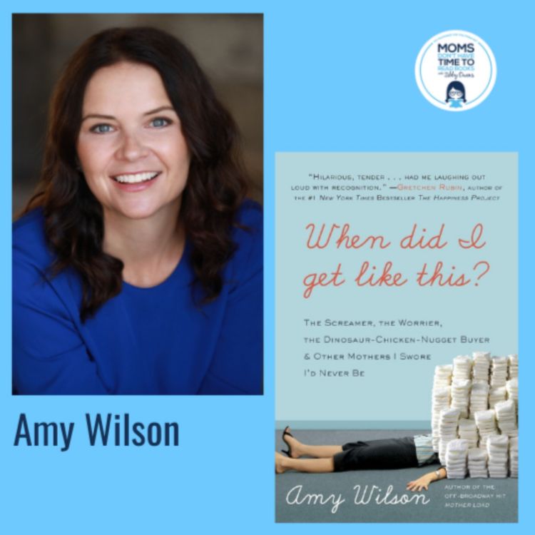 cover art for Amy Wilson, WHEN DID I GET LIKE THIS: The Screamer, the Worrier, the Dinosaur-Chicken-Nugget-Buyer, and Other Mothers I Swore I'd Never Be