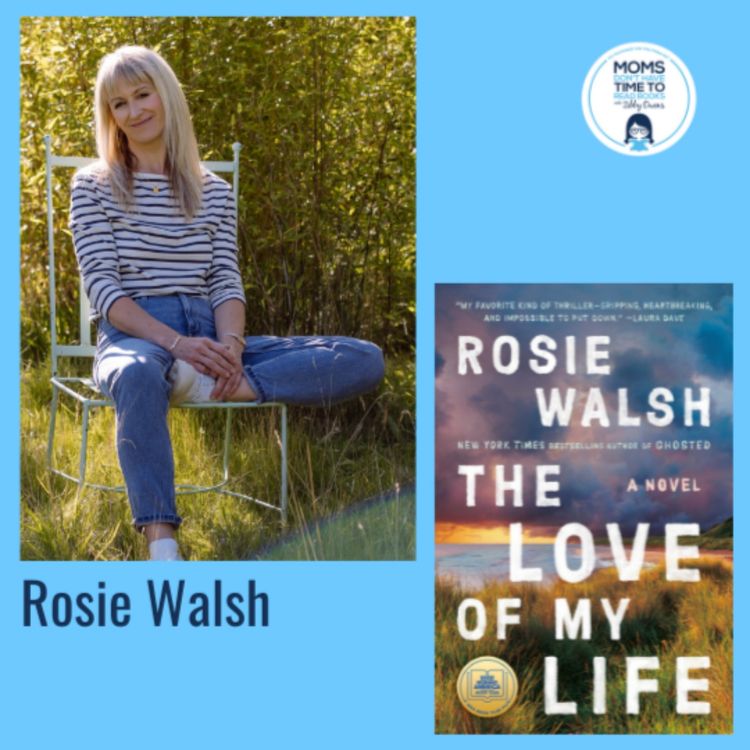 cover art for Rosie Walsh, THE LOVE OF MY LIFE: A Novel
