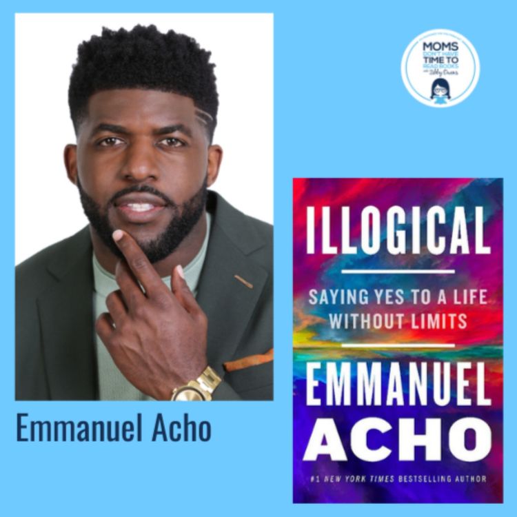 cover art for Emmanuel Acho, ILLOGICAL: Saying Yes to a Life Without Limits