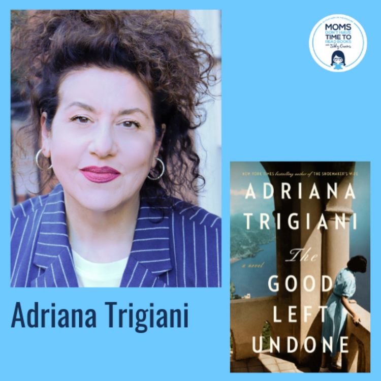 cover art for Adriana Trigiani, THE GOOD LEFT UNDONE