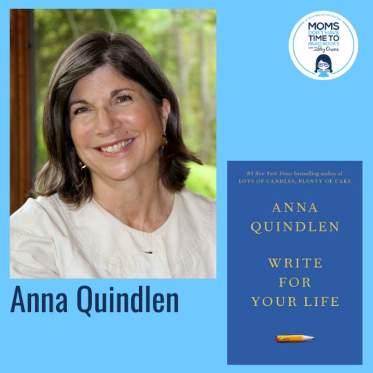 cover art for Anna Quindlen, WRITE FOR YOUR LIFE