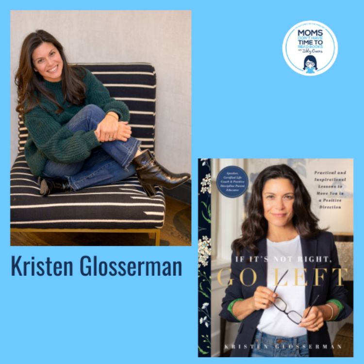 cover art for Kristen Glosserman, IF IT'S NOT RIGHT, GO LEFT: Practical and Inspirational Lessons to Move You in a Positive Direction