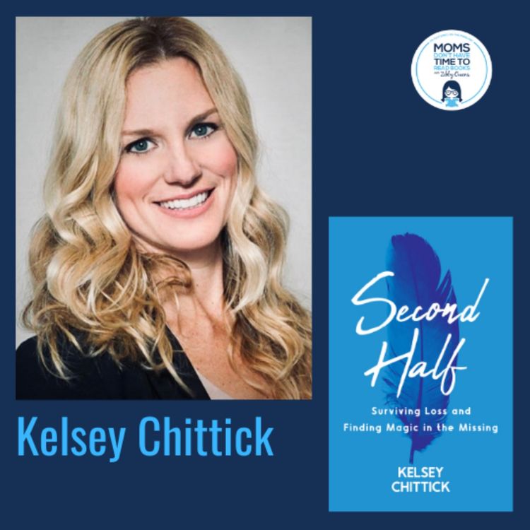 cover art for Kelsey Chittick, SECOND HALF: Surviving Loss and Finding Magic in the Missing