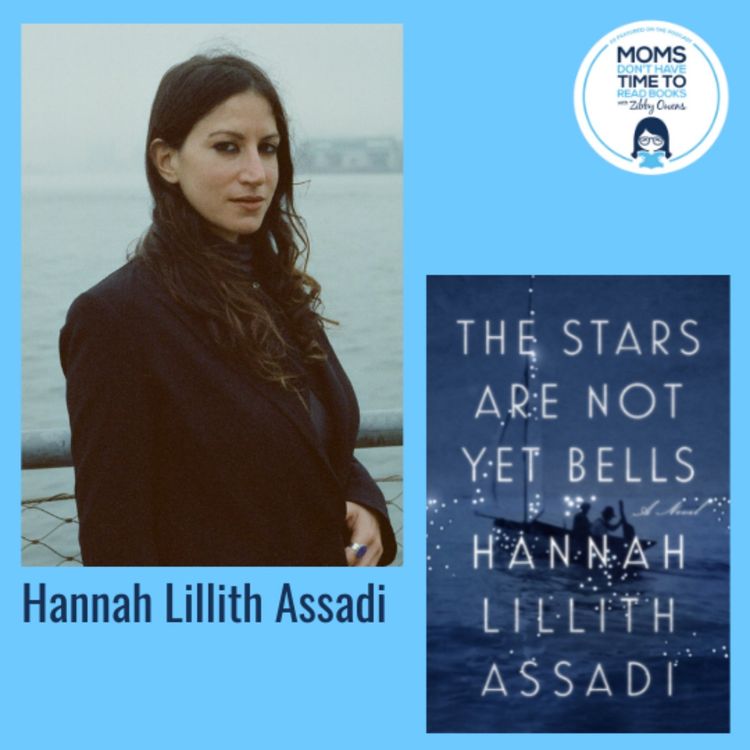 cover art for Hannah Lillith Assadi, THE STARS ARE NOT YET BELLS: A Novel