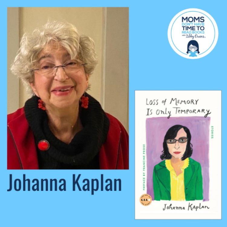 cover art for Johanna Kaplan, LOSS OF MEMORY IS ONLY TEMPORARY: Stories (Art of the Story)