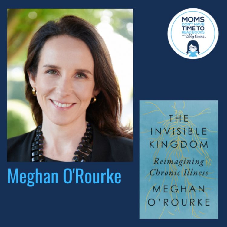 cover art for Meghan O'Rourke, THE INVISIBLE KINGDOM: Reimagining Chronic Illness