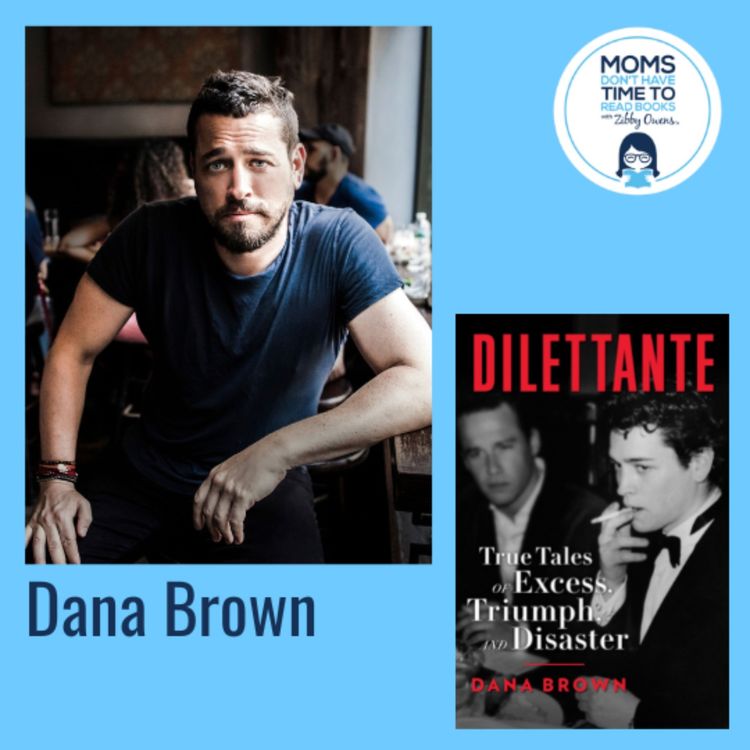 cover art for Dana Brown, DILETTANTE: True Tales of Excess, Triumph, and Disaster