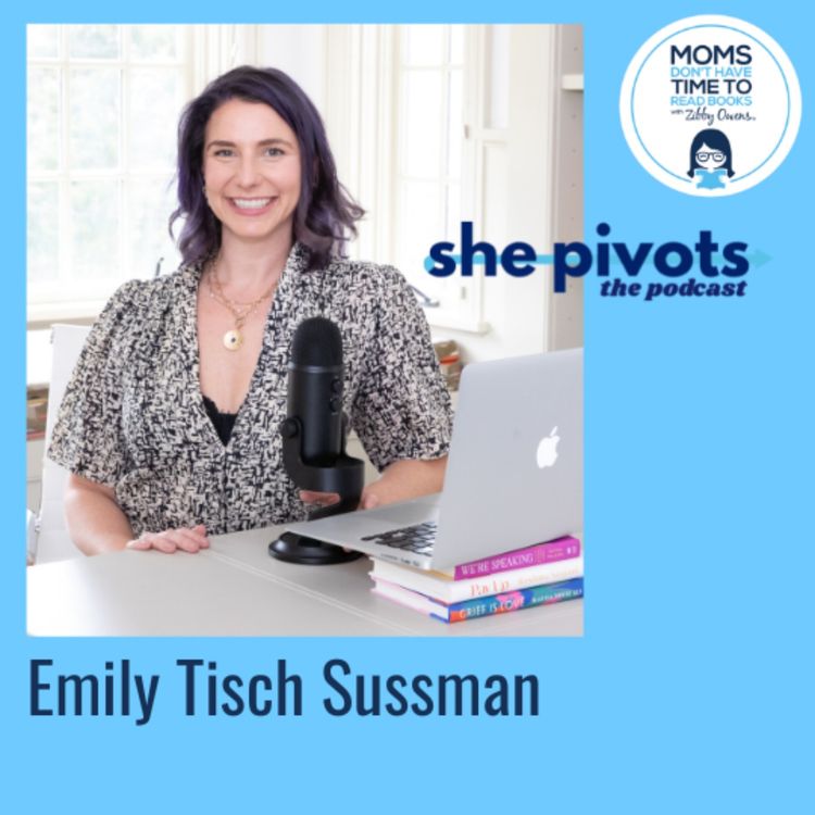 cover art for Emily Tisch Sussman, SHE PIVOTS: The Podcast