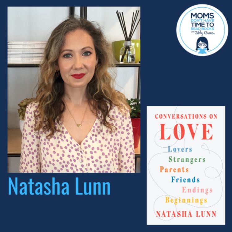 cover art for Natasha Lunn, CONVERSATIONS ON LOVE: Lovers, Strangers, Parents, Friends, Endings, Beginnings