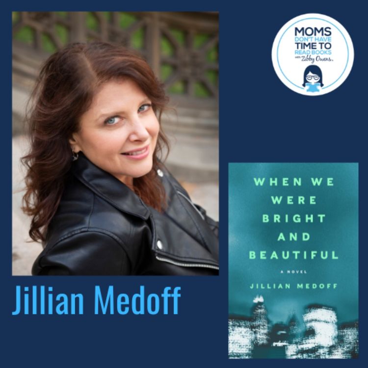 cover art for Jillian Medoff, WHEN WE WERE BRIGHT AND BEAUTIFUL: A Novel