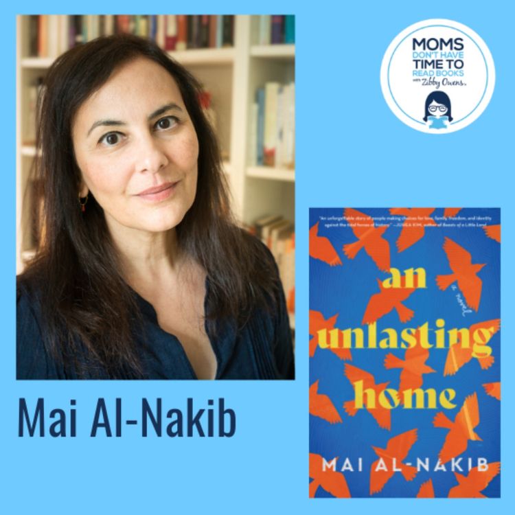 cover art for Mai Al-Nakib, AN UNLASTING HOME: A Novel