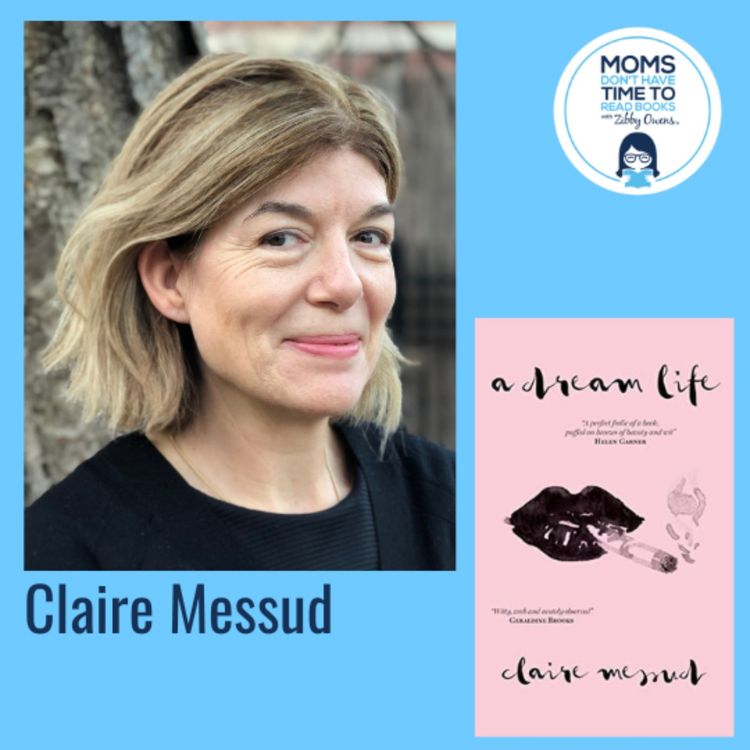 cover art for Claire Messud, A DREAM LIFE