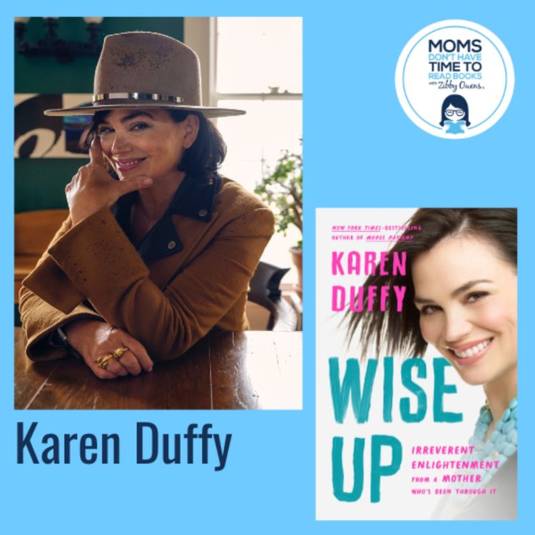 cover art for Karen Duffy, WISE UP: Irreverent Enlightenment from a Mother Who's Been Through It