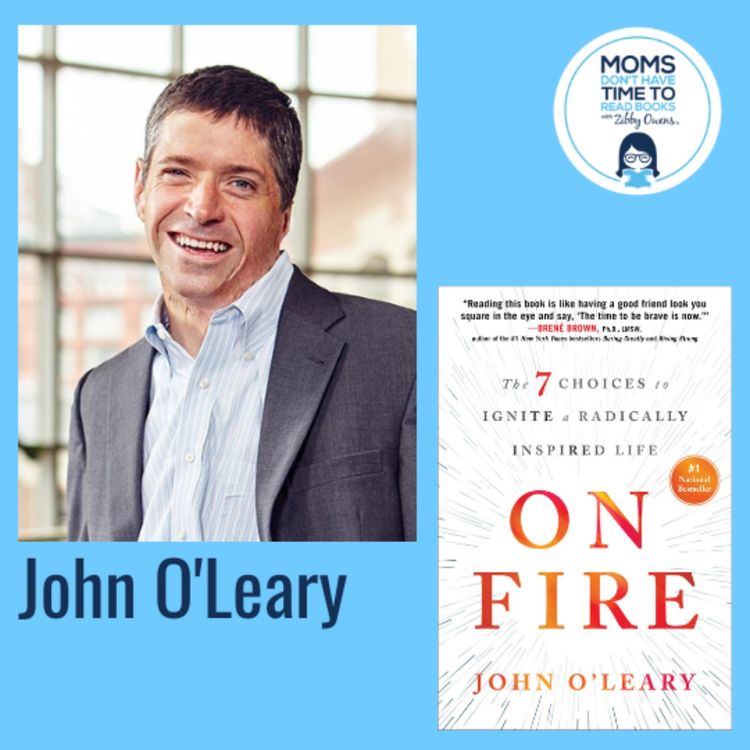 cover art for John O'Leary, ON FIRE: The 7 Choices to Ignite a Radically Inspired Life